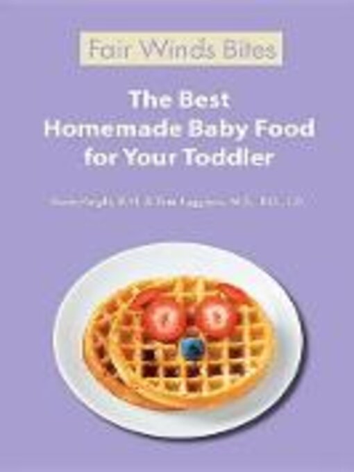 Title details for The Best Homemade Baby Food For Your 10-11 Month Old by Karin Knight - Available